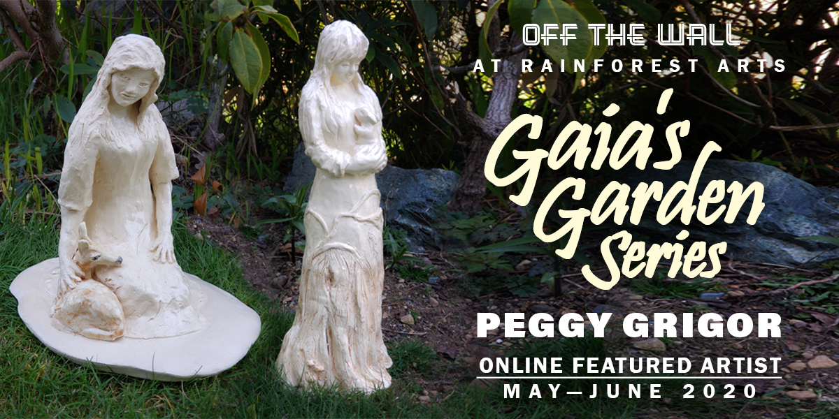 Peggy Grigor, Gaia's Garden Series, Online Featured Artist for May & June, 2020